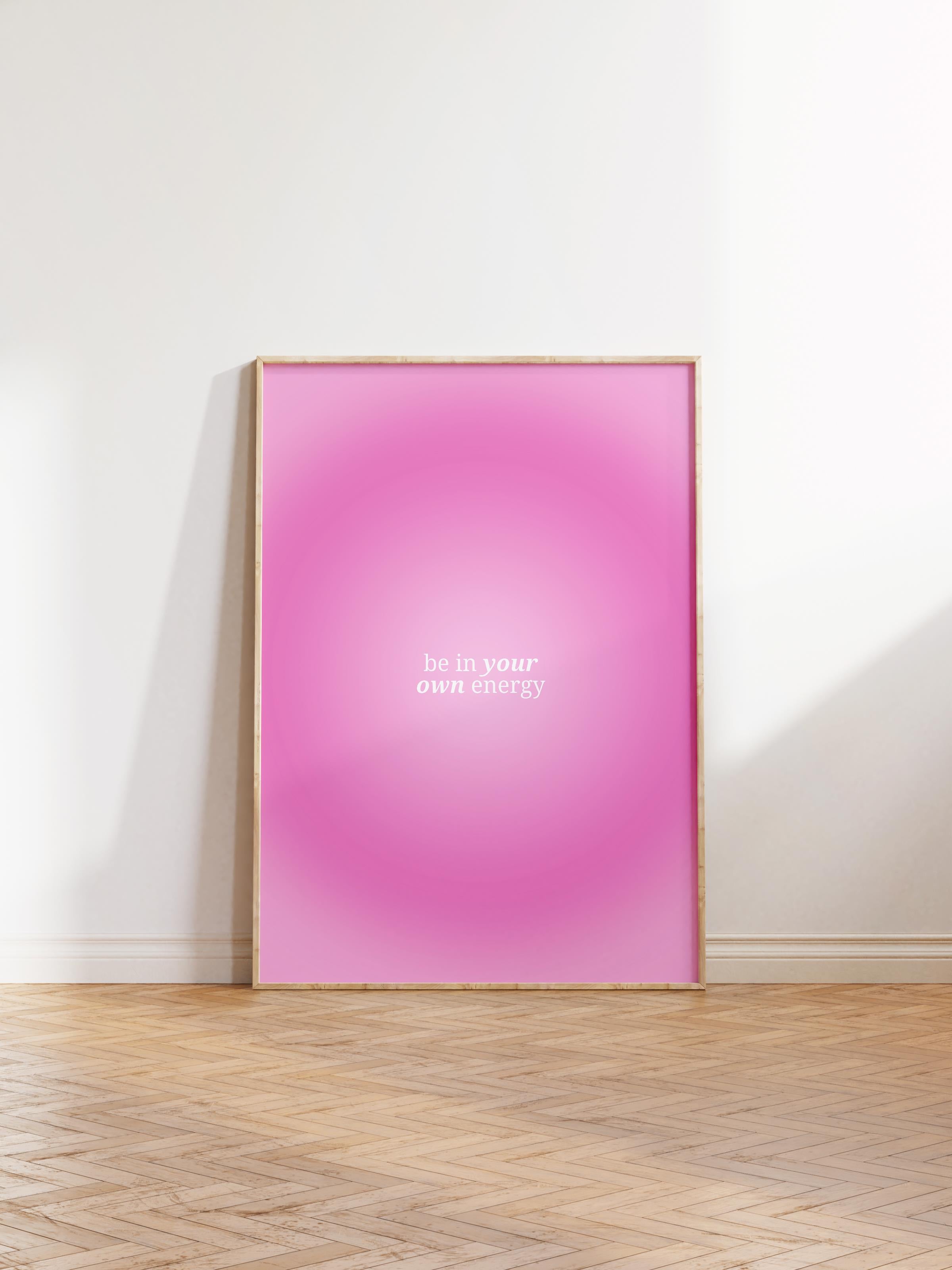 Çerçevesiz Poster, Aura Serisi NO:141 - Be in Your Own Energy Pembe, Melek Numaraları, Renkli Poster