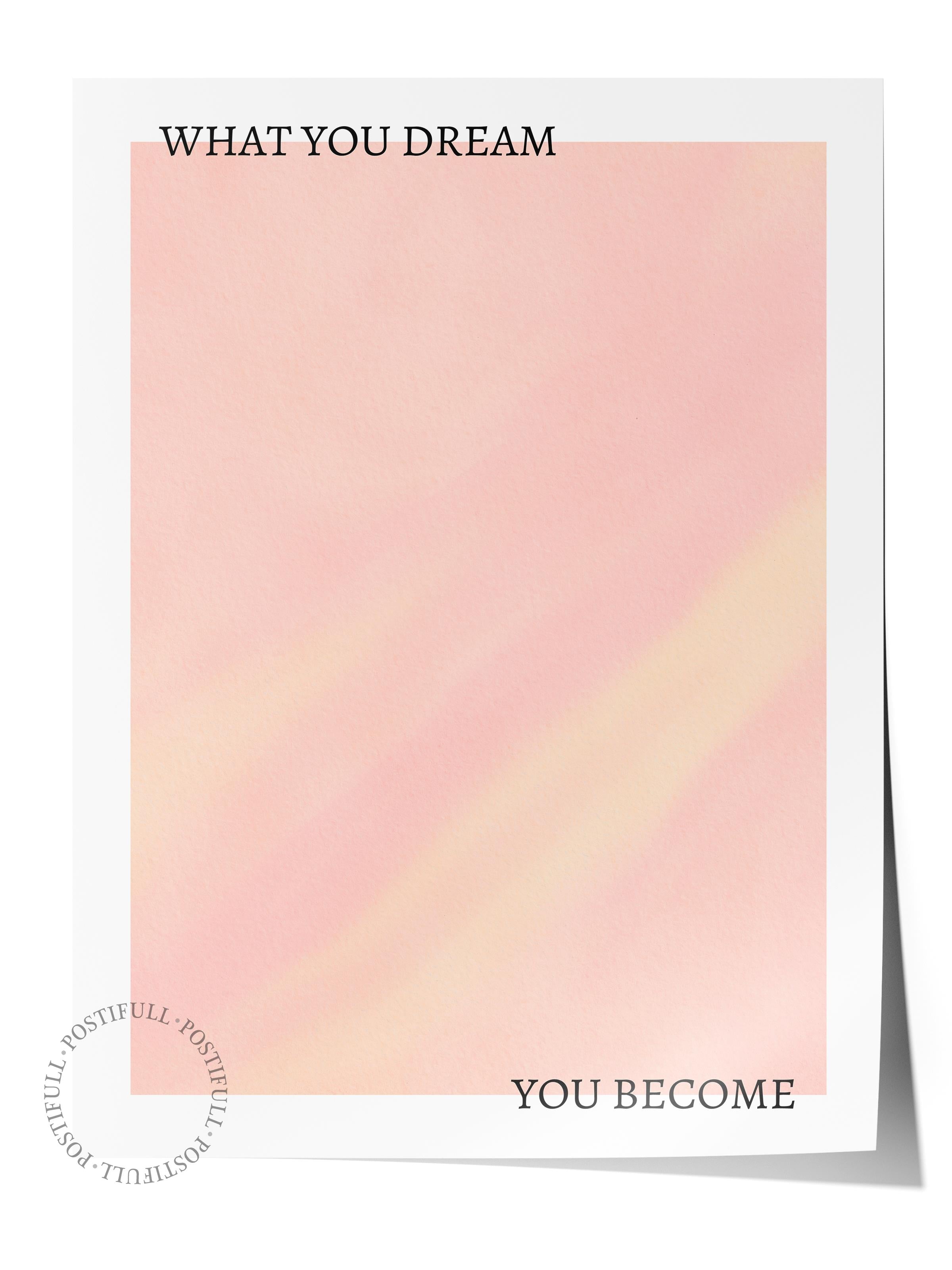 Çerçevesiz Poster, Aura Serisi NO:158 - What You Dream, You Become, Melek Numaraları, Renkli Poster