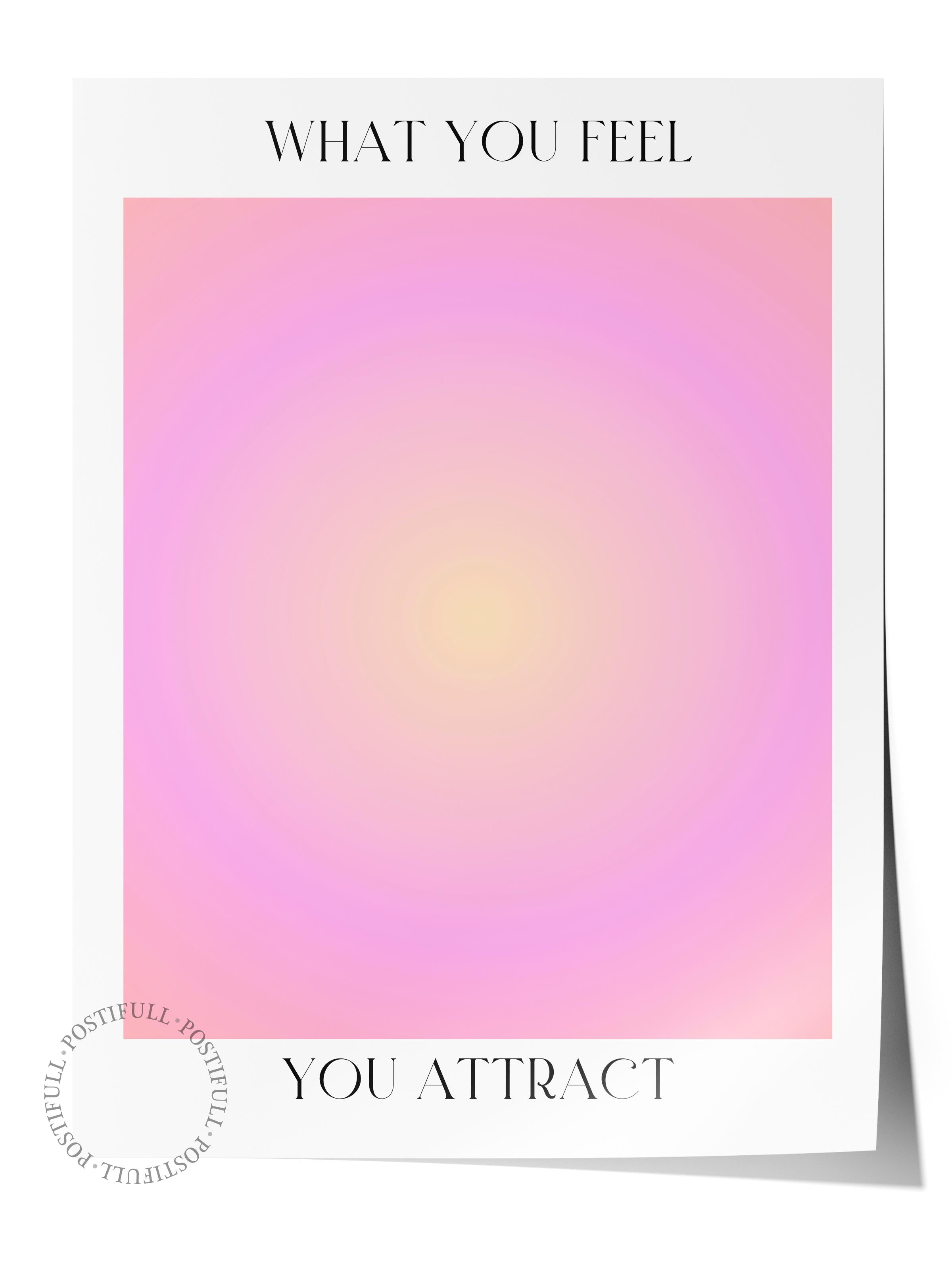 Çerçevesiz Poster, Aura Serisi NO:91 - What You Feel, You Attract, Melek Numaraları, Renkli Poster