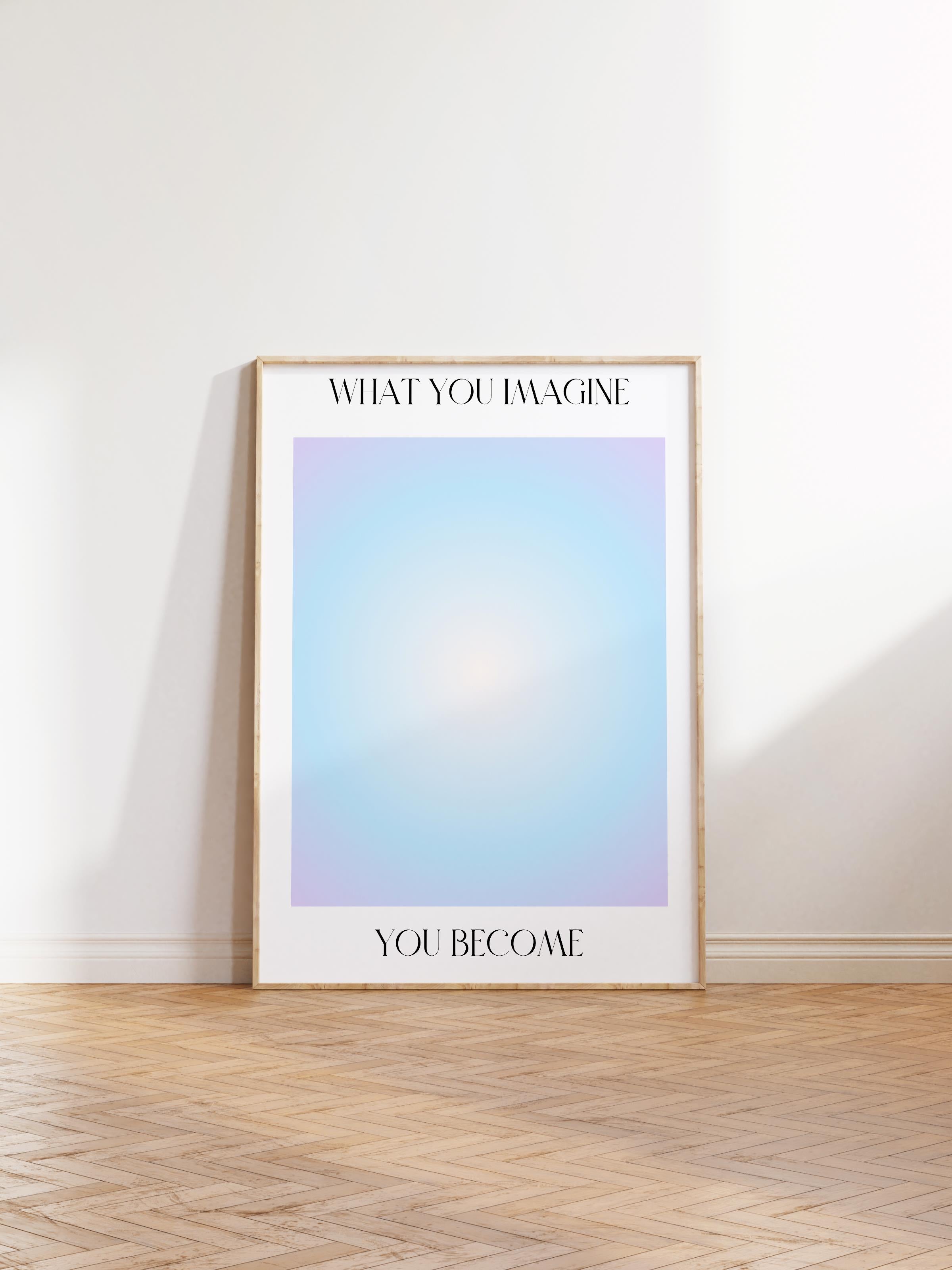 Çerçevesiz Poster, Aura Serisi NO:95 - What You Imagine, You Become, Melek Numaraları, Renkli Poster