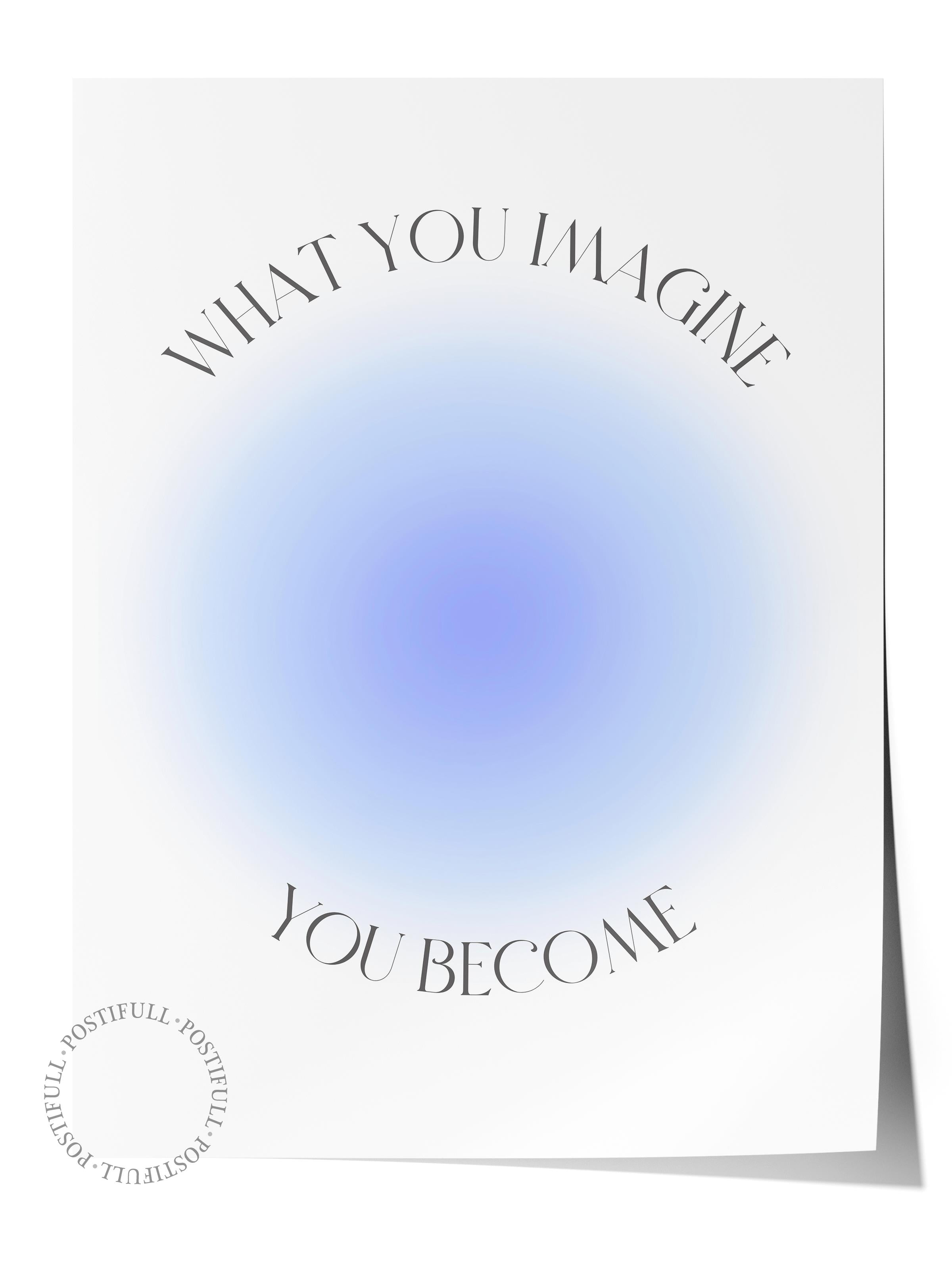 Çerçevesiz Poster, Aura Serisi NO:98 - What You Imagine, You Become, Melek Numaraları, Renkli Poster