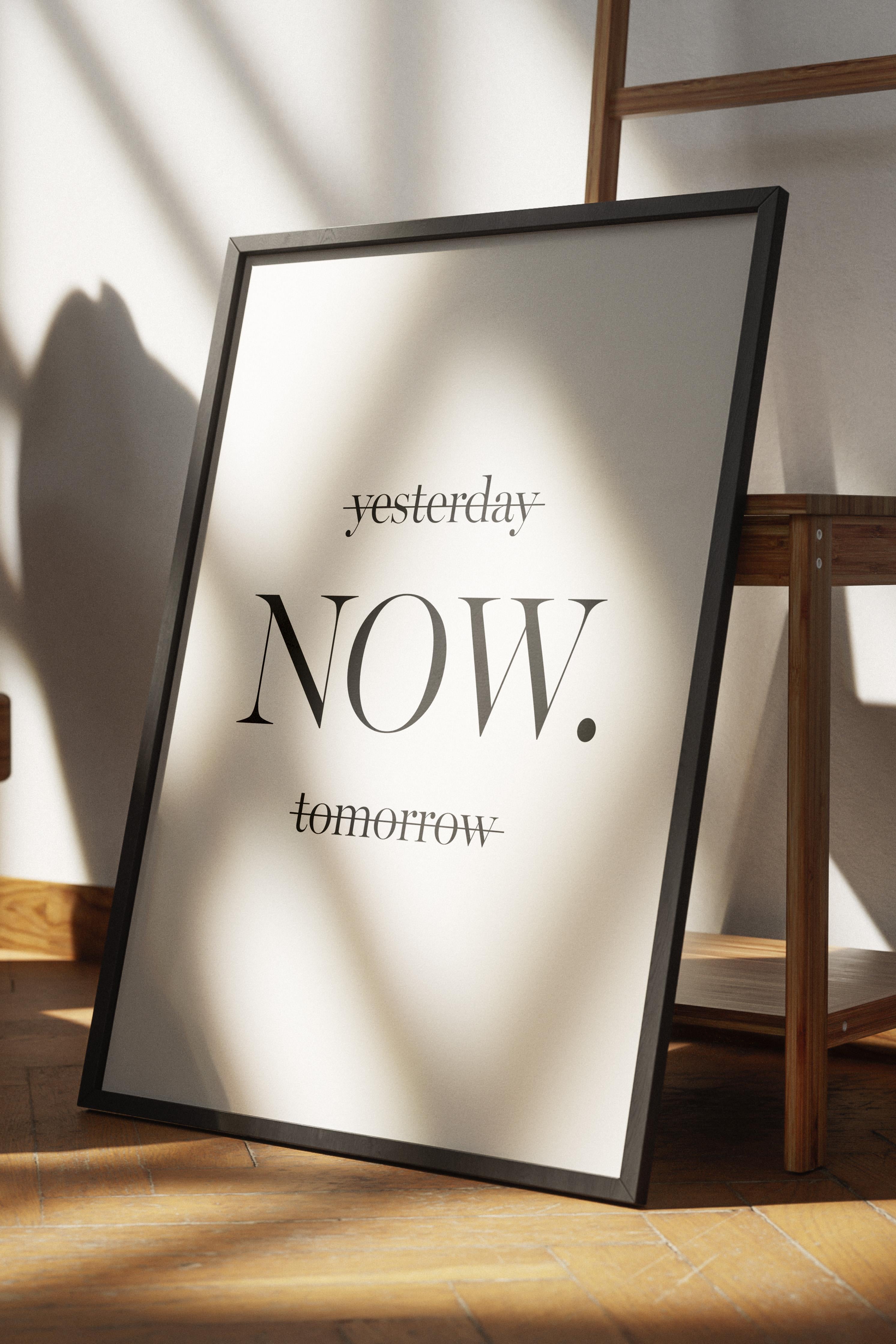 Yesterday now tomorrow Çerçeveli Tablo, Dikey Duvar Tablosu Comfort Serisi NO:108326